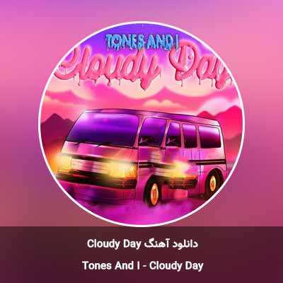 دانلود آهنگ Cloudy Day از Tones And I