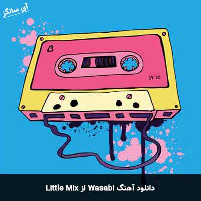 دانلود آهنگ Wasabi از Little Mix