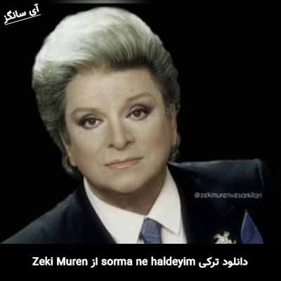 دانلود آهنگ ترکی sorma ne haldeyim از Zeki Muren