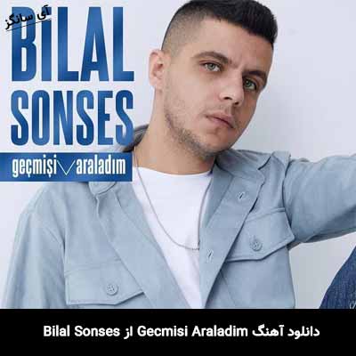 دانلود آهنگ Gecmisi Araladim از Bilal Sonses