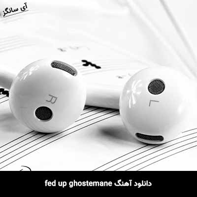 دانلود آهنگ Fed Up از Ghostemane