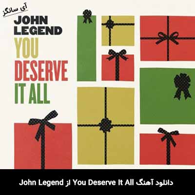 دانلود آهنگ You Deserve It All از John Legend