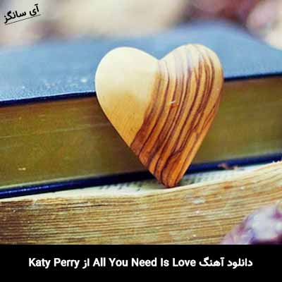 دانلود آهنگ All You Need Is Love از Katy Perry