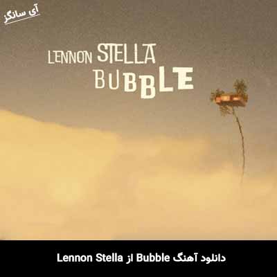 دانلود آهنگ Bubble از Lennon Stella