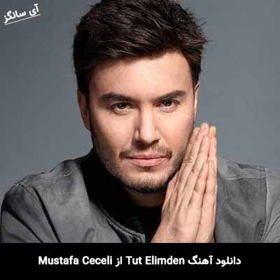 دانلود آهنگ Tut Elimden از Mustafa Ceceli