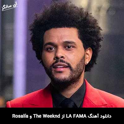 دانلود آهنگ LA FAMA از The Weeknd و Rosalía