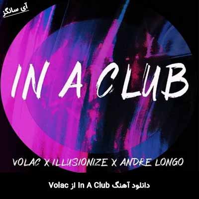 دانلود آهنگ In A Club از Volac