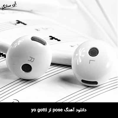 دانلود آهنگ pose از yo gotti