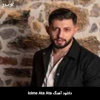 دانلود آهنگ Icime Ata Ata از Burak Bulut و Ebru Yasar و Kurtulus Kus