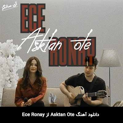 دانلود آهنگ Asktan Ote از Ece Ronay
