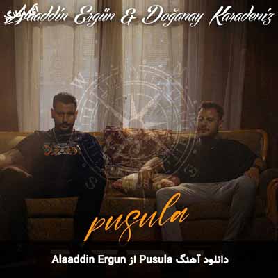 دانلود آهنگ Pusula از Alaaddin Ergun