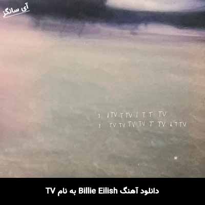 دانلود آهنگ Billie Eilish به نام TV