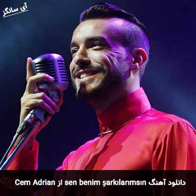 دانلود آهنگ sen benim şarkılarımsın از Cem Adrian