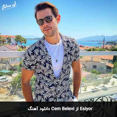 دانلود آهنگ Esiyor از Cem Belevi