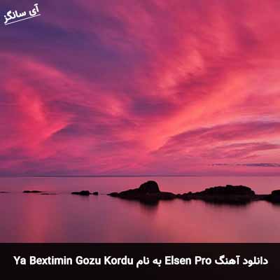 دانلود آهنگ Ya Bextimin Gozu Kordu از Elsen Pro