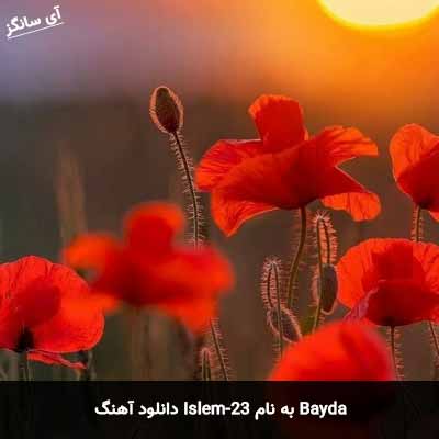 دانلود آهنگ Islem-23 از Bayda