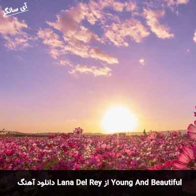 دانلود آهنگ Young And Beautiful از Lana Del Rey