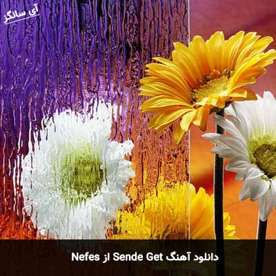 دانلود آهنگ Sende Get از Nefes