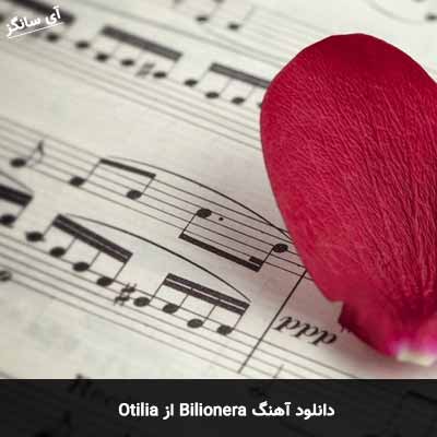 دانلود آهنگ Bilionera از Otilia