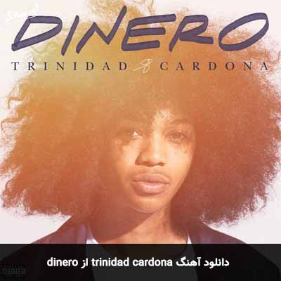 دانلود آهنگ dinero از trinidad cardona