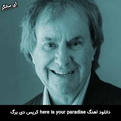 دانلود آهنگ اینجا بهشته توئه کریس دی برگ