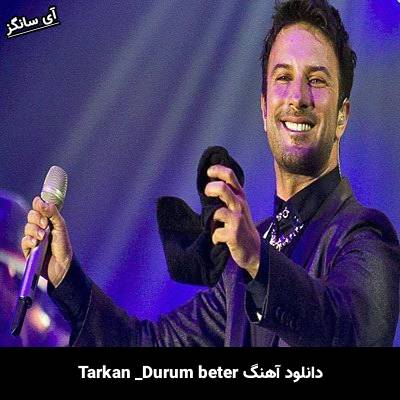 دانلود آهنگ durum beter تارکان