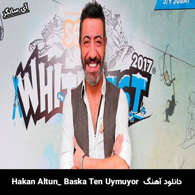 دانلود آهنگ Başka Ten Uymuyor hakan altun