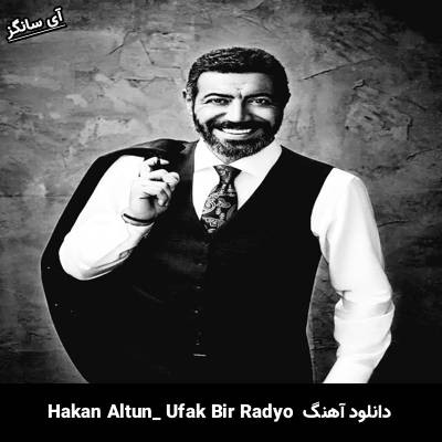 دانلود آهنگ Ufak Bir Radyo hakan altun