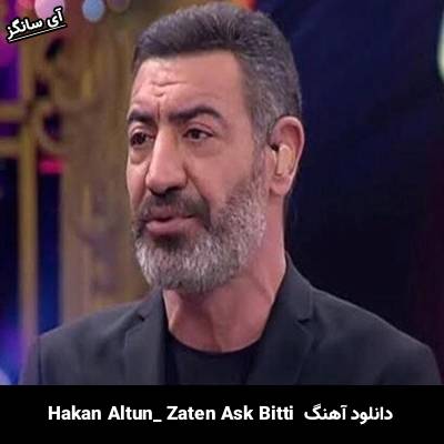 دانلود آهنگ Zaten Aşk Bitti hakan altun