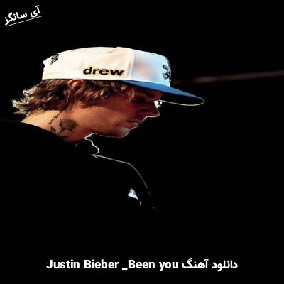 دانلود آهنگ Been You Justin Bieber