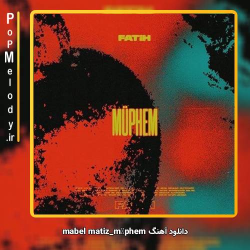 دانلود آهنگ müphem mabel matiz