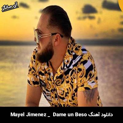 دانلود آهنگ Dame un Beso Mayel Jimenez