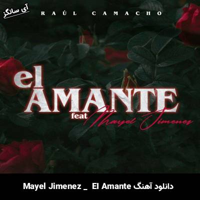 دانلود آهنگ El Amante Mayel Jimenez