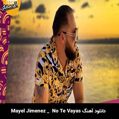 دانلود آهنگ No Te Vayas Mayel Jimenez