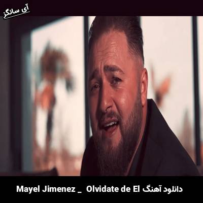 دانلود آهنگ Olvidate de El Mayel Jimenez