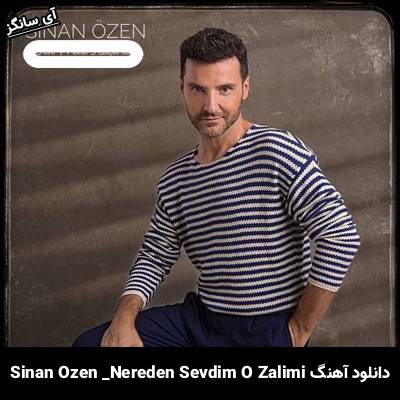 دانلود آهنگ Nereden Sevdim O Zalimi Sinan Özen