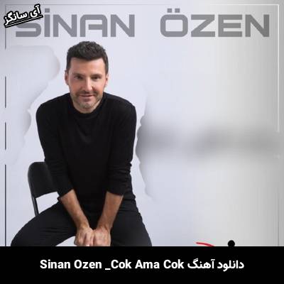 دانلود آهنگ Çok Ama Çok Sinan Özen