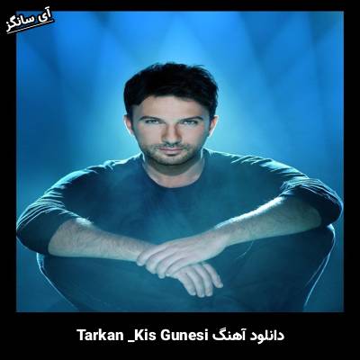 دانلود آهنگ kis gunesi تارکان