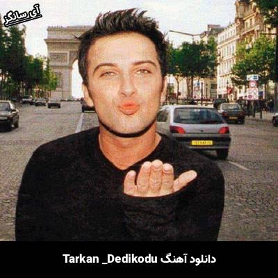 دانلود آهنگ dedikodu تارکان