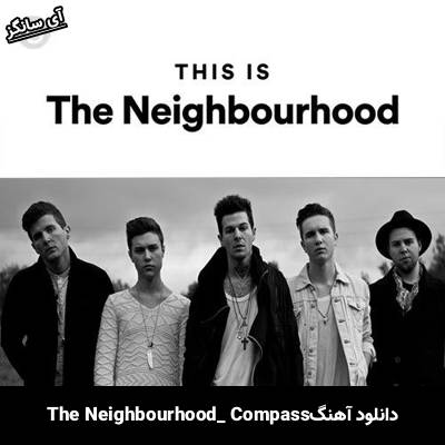 دانلود آهنگ Compass The Neighbourhood