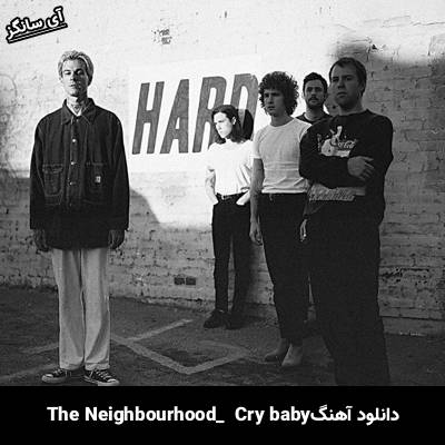 دانلود آهنگ Cry Baby The Neighbourhood