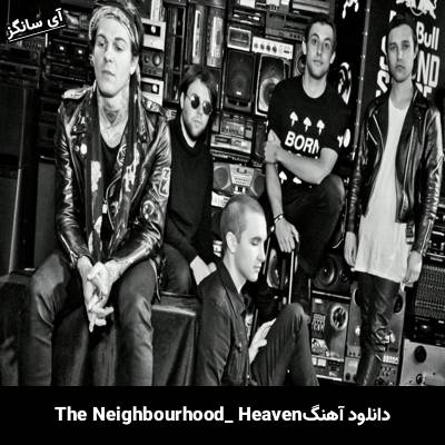 دانلود آهنگ Heaven The Neighbourhood