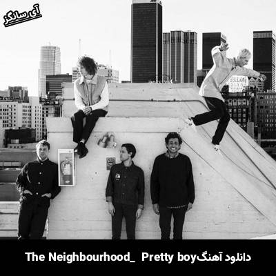 دانلود آهنگ Pretty Boy The Neighbourhood