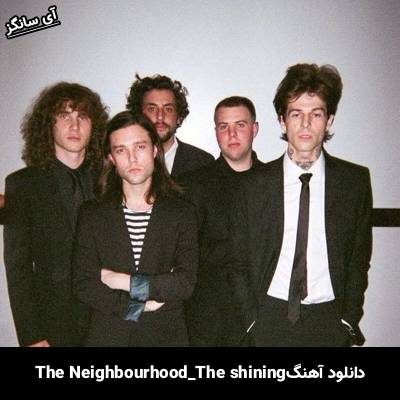دانلود آهنگ The Shining The Neighbourhood