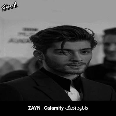 دانلود آهنگ Calamity ZAYN