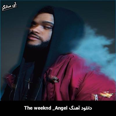 دانلود آهنگ Angel The Weeknd