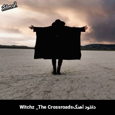 دانلود آهنگ The Crossroads Witchz