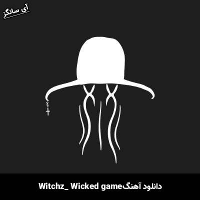 دانلود آهنگ Wicked Game Witchz