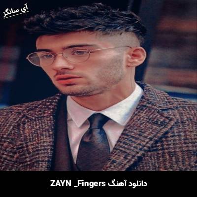 دانلود آهنگ Fingers ZAYN