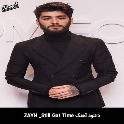 دانلود آهنگ Still Got Time ZAYN